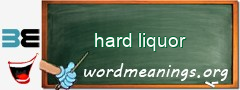 WordMeaning blackboard for hard liquor